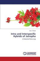 Intra and Interspecific Hybrids of Jatropha: A Potential Petro-crop 3659540412 Book Cover