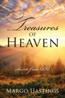 Treasures of Heaven: Secrets from GOD 1977220452 Book Cover