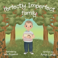 Perfectly Imperfect Family 173348180X Book Cover