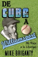 De Cuba a Williamsport: Mi Viaje a la Libertad 1661278744 Book Cover