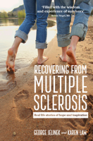 Recovering from Multiple Sclerosis: Real Life Stories of Hope and Inspiration 1743313810 Book Cover