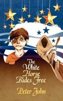 The White Horse Rides Free 1847481817 Book Cover