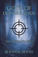 Gods of Desterrados : The Banished Ones 1728338549 Book Cover