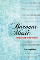 Baroque Music: A Practical Guide for the Performer 0486805069 Book Cover