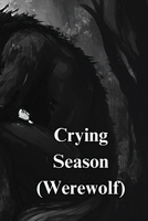 Crying Season (Werewolf) B0DQYLVCN8 Book Cover