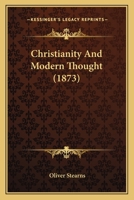 Christianity And Modern Thought 0548608539 Book Cover