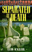 Separated at Death (A Bill Hawley Undertaking, #4) 042515257X Book Cover