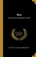 Mica: Its Occurrence, Exploitation and Uses 1015062652 Book Cover