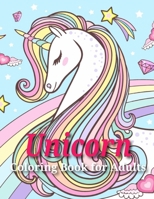 Unicorn Coloring Book For Adults: Magical Unicorn Coloring Books for Girls, A Fantasy Coloring Book with Magical Unicorns, Beautiful Flowers, and Relaxing Fantasy Scenes B08GDKG9RM Book Cover