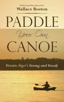 Paddle Your Own Canoe 0944285767 Book Cover