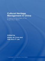 Cultural Heritage Management in China: Preserving the Cities of the Pearl River Delta 0415666422 Book Cover