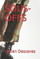 Sous-Offs en Cour d'Assises: Notes de l'Auteur, Arrêt de Renvoi de la Chambre des Mises en Accusation, Réquisitoire, Plaidoiries de Mes. Tézenas Et ... (Classic Reprint) 1276082517 Book Cover