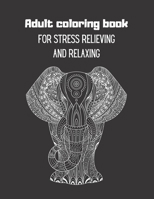 Adult coloring book: For stress relieving and relaxation B08T48HT6T Book Cover