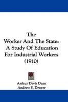 The Worker and the State; A Study of Education for Industrial Workers 1165121603 Book Cover