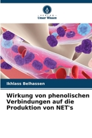 Wirkung von phenolischen Verbindungen auf die Produktion von NET's 6207250400 Book Cover