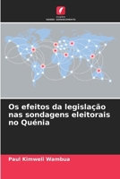 Os efeitos da legislação nas sondagens eleitorais no Quénia (Portuguese Edition) 6200847452 Book Cover
