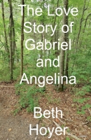 The Love Story of Gabriel and Angelina (Gaia Tales) B0FRWJ58HX Book Cover