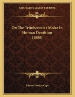On The Tritubercular Molar In Human Dentition 1120333504 Book Cover