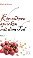 Kirschkernspucken mit dem Tod (German Edition) 3347011724 Book Cover