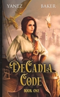 DeCadia Code: A Fantasy Thriller B0CDYW8W5K Book Cover