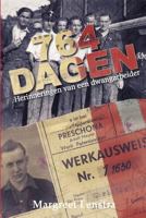 764 Dagen: Herinneringen van een dwangarbeider 9492371987 Book Cover