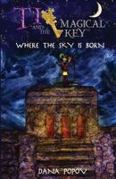 Ti and the Magical Key: Where the Sky is Born 1519356722 Book Cover