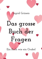 Das grosse Buch der Fragen: Ein Buch wie ein Orakel 3741289221 Book Cover