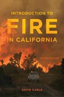 Introduction to Fire in California (California Natural History Guides, #95) 0520255771 Book Cover