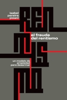 El fraude del rentismo: Un modelo de propiedad para desarmar 9804340054 Book Cover