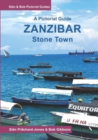 Zanzibar: A Pictorial Guide: Stone Town and its historic heart (Sian and Bob Pictorial Guides) B0GXJ7YMK4 Book Cover
