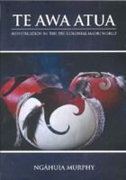 Te Awa Atua =: Menstruation in the Pre-Colonial Maaori World: An Examination of Stories, Ceremonies and Practices Regarding Menstruat 0473259664 Book Cover