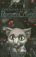 The Nine Lives of Romeo Crumb: Life Three 0974322121 Book Cover