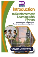 Introduction to Reinforcement Learning with Python: Build Intelligent Systems Using Reinforcement Learning Algorithms B0DQ84CNKC Book Cover
