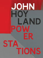 John Hoyland: Power Stations: Paintings 1964-1982 190696775X Book Cover
