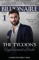 Billionaire Romance: The Tycoon's Replacement Bride - Part 1 1683050231 Book Cover