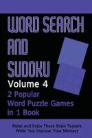 Word Search and Sudoku Volume 4: 2 Popular Puzzle Games in 1 Book 1514216507 Book Cover