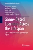 Game-Based Learning Across the Lifespan: Cross-Generational and Age-Oriented Topics 3319417959 Book Cover
