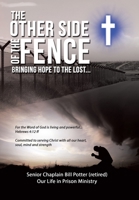 The Other Side of the Fence: Bringing Hope to the Lost 1664252118 Book Cover