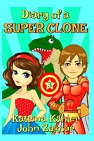 Diary of a SUPER CLONE - Book 3 : Teamwork: Books for Kids 9-12 (a Very Funny Book for Boys and Girls) 1980238294 Book Cover