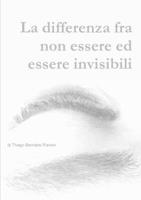 La differenza fra non essere ed essere invisibili 1326592750 Book Cover
