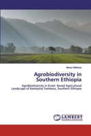 Agrobiodiversity in Southern Ethiopia 6200654980 Book Cover
