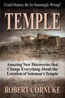 TEMPLE: Amazing New Discoveries That Change Everything About the Location of Solomon's Temple 193977909X Book Cover