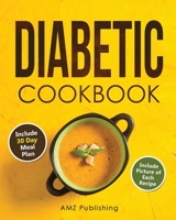 Diabetic Cookbook: Low Carb Diabetes Cookbook for Beginners: Diabetic. Cookbook with 30 Day Meal Plan: Easy and Healthy Diabetic Recipes B08VCL57RL Book Cover