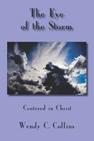 The Eye of the Storm: Centered in Christ 1438248490 Book Cover