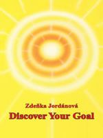 Discover Your Goal 1490733736 Book Cover