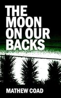 The Moon on Our Backs 1492315494 Book Cover