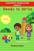 Concrete Jungle Kids Presents Ready to Write: Lets Practice Our Lowercase Letters B09CKCQRS8 Book Cover