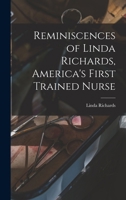 Reminiscences of Linda Richards, America's First Trained Nurse 1015519334 Book Cover