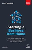 Starting a Business From Home: Your Guide to Planning Your Home Start-up, Reaching a Market and Creating a Profit (Business Success) 074948084X Book Cover
