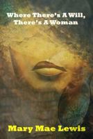 Where There's a Will, There's a Woman 154898082X Book Cover